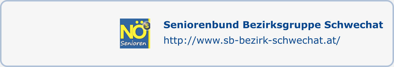 Seniorenbund Bezirksgruppe Schwechat  http://www.sb-bezirk-schwechat.at/