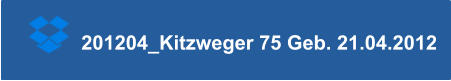 201204_Kitzweger 75 Geb. 21.04.2012
