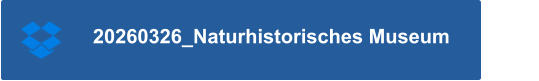 20260326_Naturhistorisches Museum
