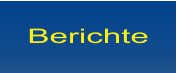 Berichte